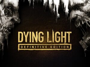 Dying Light Definitive Edition