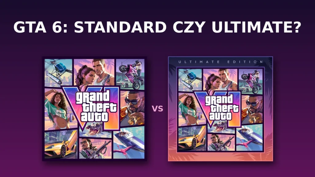 GTA 6 Standard czy Ultimate Edition porównanie okładek